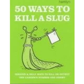 50 Ways to Kill a Slug