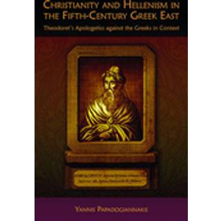 Christianity and Hellenism in the Fifth-Century Greek East
