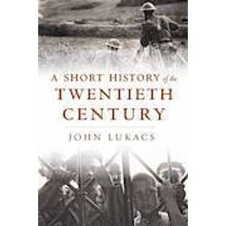 A Short History of the Twentieth Century