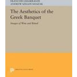 The Aesthetics of the Greek Banquet