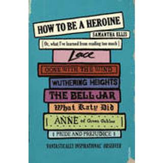 How To Be A Heroine
