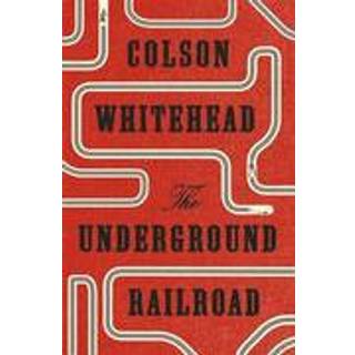 The Underground Railroad (Pulitzer Prize Winner) (National Book Award Winner) (Oprah's Book Club)