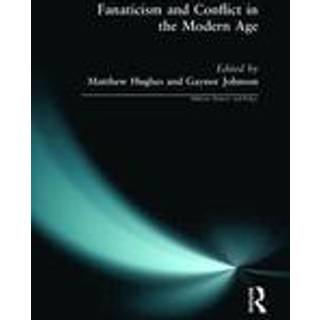 Fanaticism and Conflict in the Modern Age