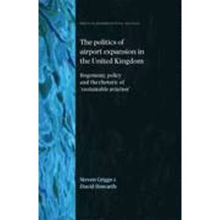 The Politics of Airport Expansion in the United Kingdom