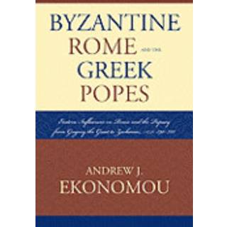 Byzantine Rome and the Greek Popes