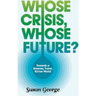 Whose Crisis, Whose Future?