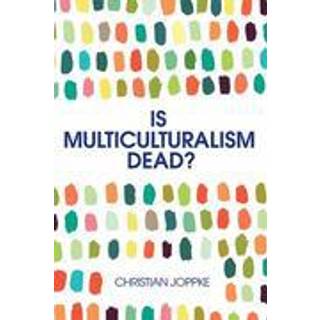Is Multiculturalism Dead?