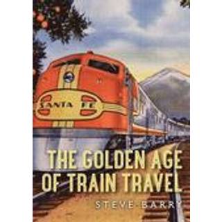 The Golden Age of Train Travel