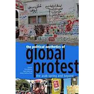 The Political Aesthetics of Global Protest