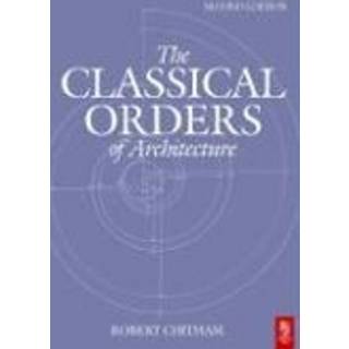 The Classical Orders of Architecture