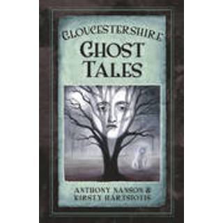 Gloucestershire Ghost Tales