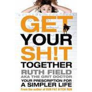 Get Your Sh!t Together