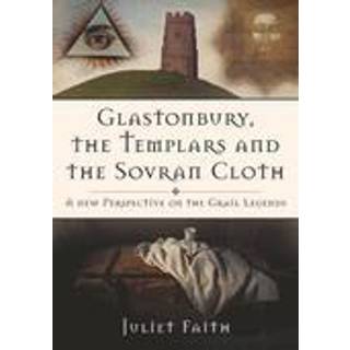 Glastonbury, the Templars and the Sovran Cloth