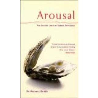 Arousal: The Secret Logic Of Sexual Fantasies