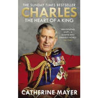 Charles: The Heart of a King