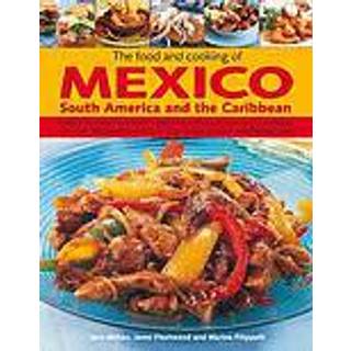 Food and Cooking of Mexico, South America and the Caribbean