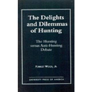 The Delights and Dilemmas of Hunting