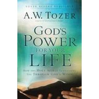 God`s Power for Your Life – How the Holy Spirit Transforms You Through God`s Word