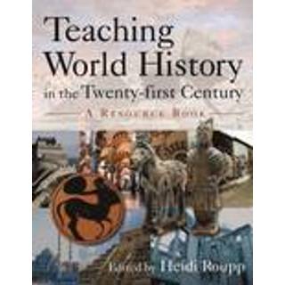 Teaching World History in the Twenty-first Century: A Resource Book