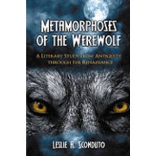 Metamorphoses of the Werewolf