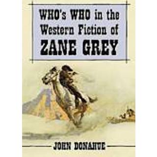Who's Who in the Western Fiction of Zane Grey