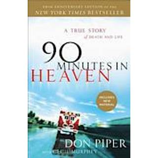 90 Minutes in Heaven – A True Story of Death & Life
