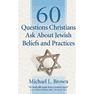 60 Questions Christians Ask About Jewish Beliefs and Practices