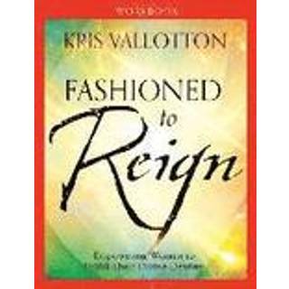 Fashioned to Reign Workbook – Empowering Women to Fulfill Their Divine Destiny