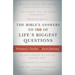The Bible`s Answers to 100 of Life`s Biggest Questions