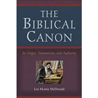 The Biblical Canon – Its Origin, Transmission, and Authority