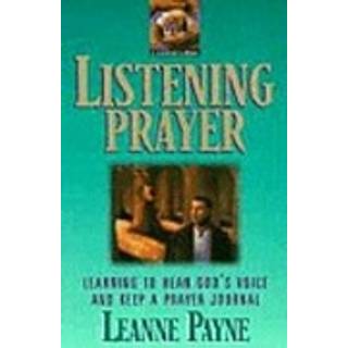 Listening Prayer – Learning to Hear God`s Voice and Keep a Prayer Journal