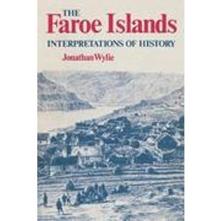 Jonathan Wylie - The Faroe Islands: Interpretations of History