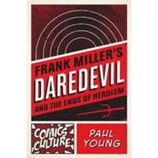 Frank Miller's Daredevil and the Ends of Heroism