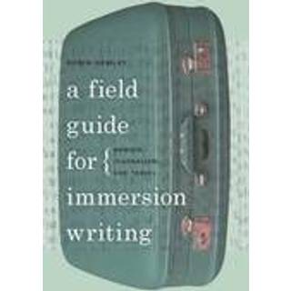 A Field Guide for Immersion Writing