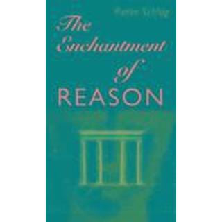 The Enchantment of Reason