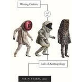 Writing Culture and the Life of Anthropology