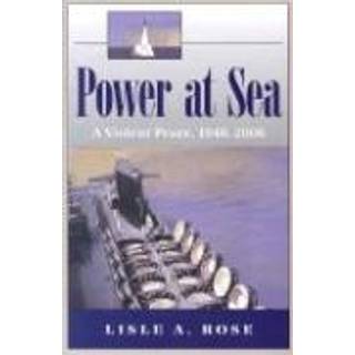 Power at Sea v. 3; Violent Peace, 1946-2006