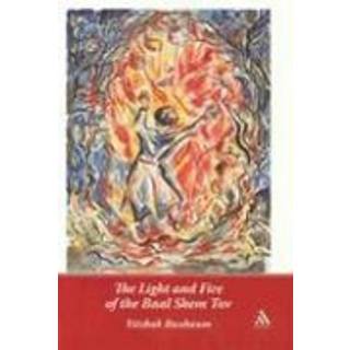 The Light and Fire of the Baal Shem Tov