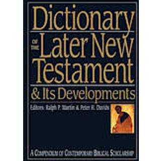 Dictionary of the Later New Testament and its Developments