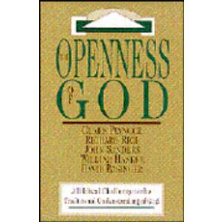 The Openness of God – A Biblical Challenge to the Traditional Understanding of God
