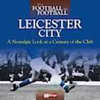 When Football Was Football: Leicester City