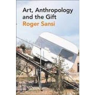 Art, Anthropology and the Gift