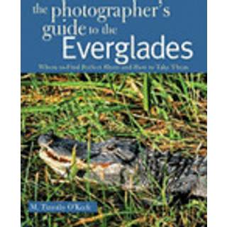 The Photographer's Guide to the Everglades