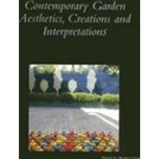 Contemporary Garden Aesthetics, Creations and Interpretations