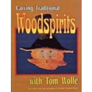 Carving Traditional Woodspirits with Tom Wolfe