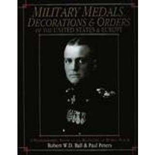 Military Medals, Decorations, and Orders of the United States and Europe