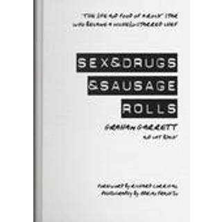 Sex & Drugs & Sausage Rolls