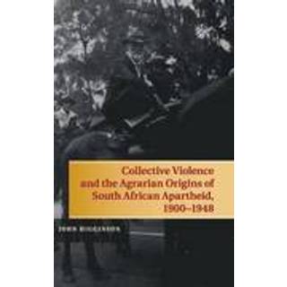 Collective Violence and the Agrarian Origins of South African Apartheid, 1900–1948