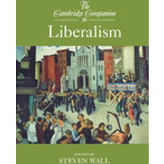 The Cambridge Companion to Liberalism
