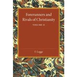 Forerunners and Rivals of Christianity: Volume 2